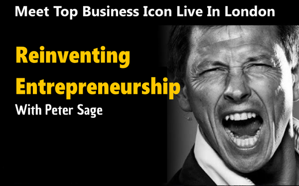 TALK: REINVENTING ENTREPENURSHIP WITH BUSINESS ICON PETER SAGE